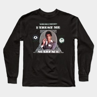 Who Do I Trust? Long Sleeve T-Shirt